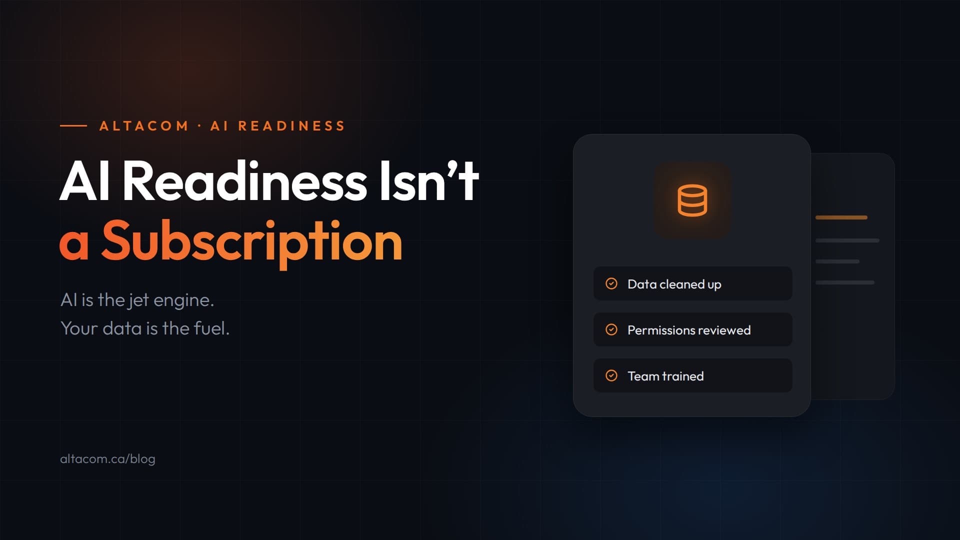 AI readiness isn't a subscription — a checklist card showing data cleaned up, permissions reviewed and team trained, beside the line: AI is the jet engine, your data is the fuel
